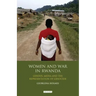 Women and War in Rwanda: Gender, Media and the Representation of Genocide
