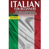 Italian for Beginners: The Best Handbook for Learning to Speak Italian!