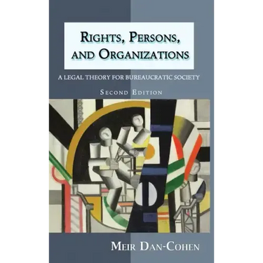 Rights, Persons, and Organizations: A Legal Theory for Bureaucratic Society (Second Edition)