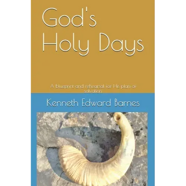 God's Holy Days: A blueprint and rehearsal for His plan of salvation