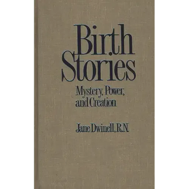 Birth Stories: Mystery, Power, and Creation