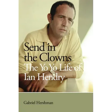 Send in the Clowns - The Yo Yo Life of Ian Hendry