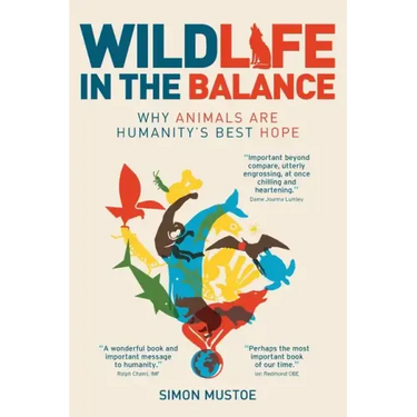 Wildlife in the Balance: Why animals are humanity's best hope