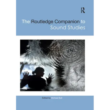 The Routledge Companion to Sound Studies