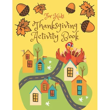 Thanksgiving Activity Book for Kids: Super Fun Thanksgiving Activities, Coloring Pages, Mazes, Brain Games, Word Search, Sudoku Puzzles for kids - Tha