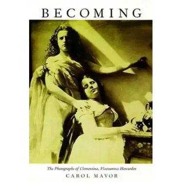 Becoming: The Photographs of Clementina, Viscountess Hawarden