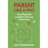 Parent Like a Pro