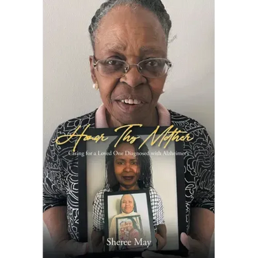 Honor Thy Mother: Caring for a Loved One Diagnosed with Alzheimer's