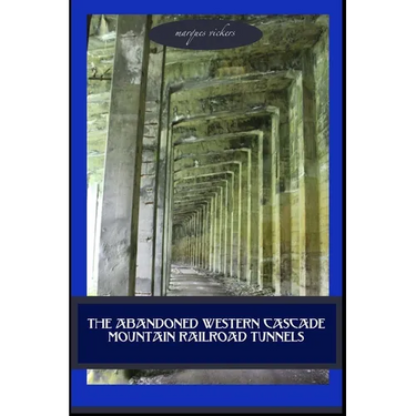 The Abandoned Western Cascade Mountain Railroad Tunnels: 1910 Wellington Avalance