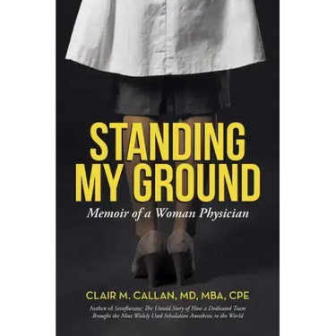 Standing My Ground: Memoir of a Woman Physician