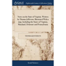 Notes on the State of Virginia. Written by Thomas Jefferson. Illustrated With a map, Including the States of Virginia, Maryland, Delaware and Pennsylv