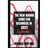 The New Airbnb Guide For Beginners In 2022