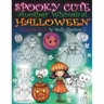 Spooky Cute - Another Whimsical Halloween Coloring Book: Witches, Vampires, Kitties and More!
