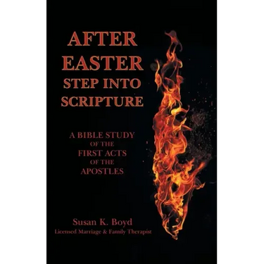 After Easter: Step into Scripture a Bible Study of the First Acts of the Apostles
