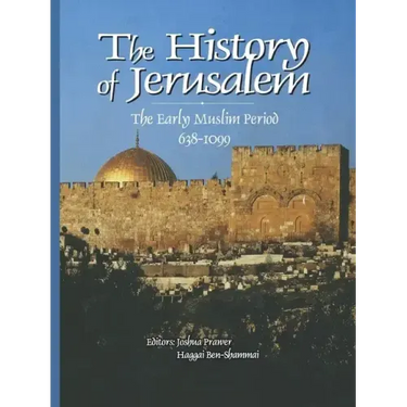 History of Jerusalem: The Early Muslim Period, 638-1099