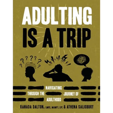 Adulting Is A Trip: Navigating Through the Journey of Adulthood