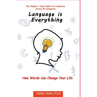 Language is Everything: How Words Can Change Your Life