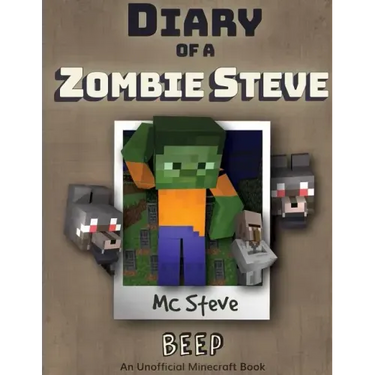 Diary of a Minecraft Zombie Steve: Book 1 - Beep