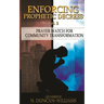 Enforcing Prophetic Decrees Volume 2: Prayer Watch for Community Transformation