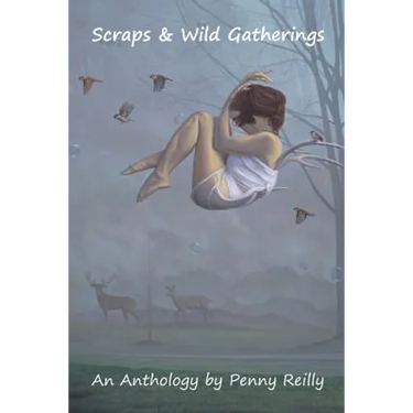 Scraps & Wild Gatherings: A Short Story Anthology