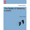 The Battle of Waterloo, a Poem.