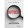 Outfocus: Harness the Power of Collaboration