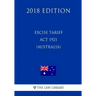 Excise Tariff ACT 1921 (Australia) (2018 Edition)