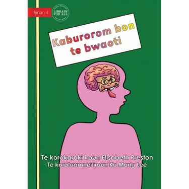 Your Brain is the Boss - Kaburorom bon te bwaoti (Te Kiribati)