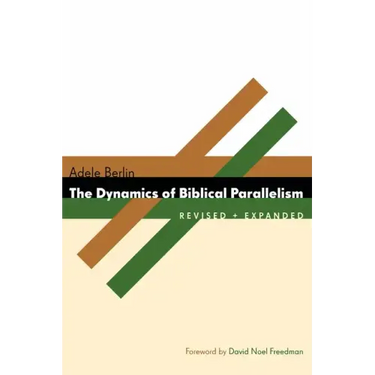 Dynamics of Biblical Parallelism (Revised)