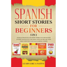 Spanish Short Stories for Beginners 5 in 1: Over 500 Dialogues and Daily Used Phrases to Learn Spanish in Your Car. Have Fun & Grow Your Vocabulary, w