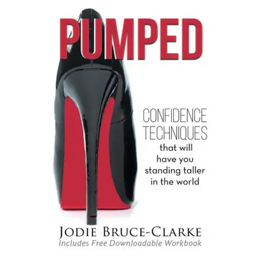 Pumped: Confidence Techniques That Will Have You Standing Taller In The World