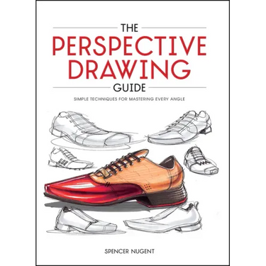 The Perspective Drawing Guide: Simple Techniques for Mastering Every Angle