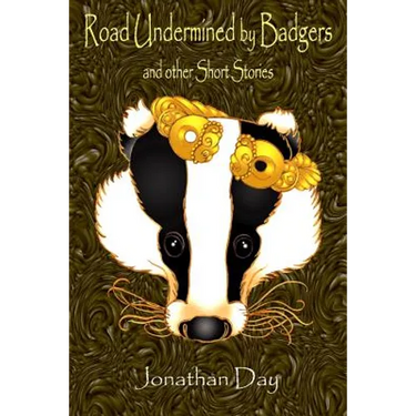 Road Undermined by Badgers and Other Short Stories