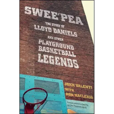 Swee'pea: The Story of Lloyd Daniels and Other Playground Basketball Legends