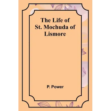 The Life of St. Mochuda of Lismore