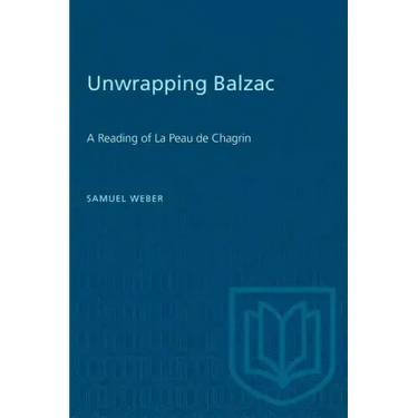 Unwrapping Balzac: A Reading of La Peau de Chagrin