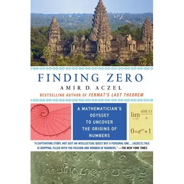 Finding Zero: A Mathematician's Odyssey to Uncover the Origins of Numbers