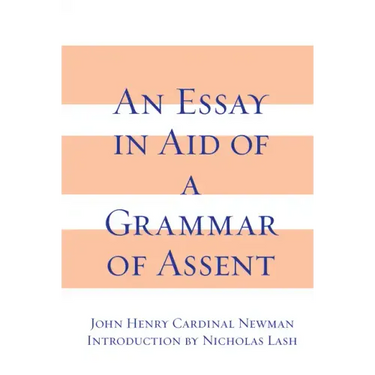 An Essay in Aid of A Grammar of Assent