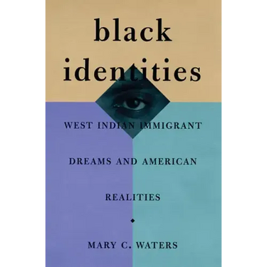 Black Identities: West Indian Immigrant Dreams and American Realities