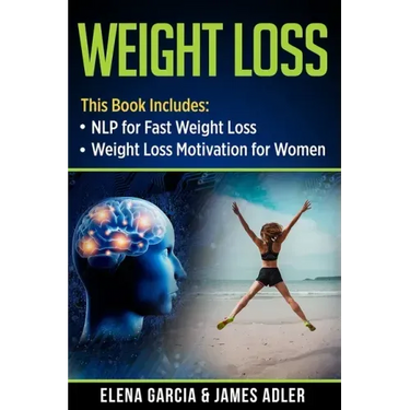 Weight Loss: NLP for Fast Weight Loss & Weight Loss Motivation for Women