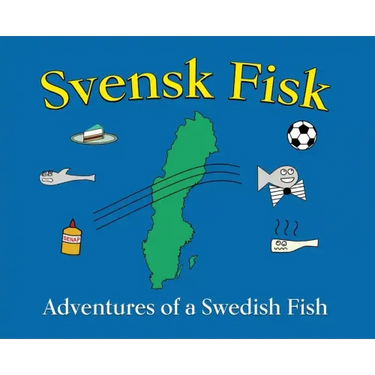 Svensk Fisk: Adventures of a Swedish Fish