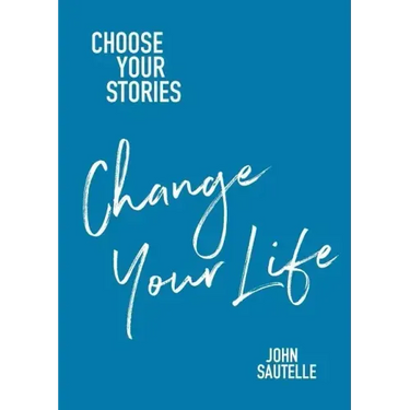 Choose Your Stories, Change Your Life