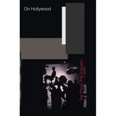 On Hollywood: The Place, the Industry