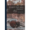 Scurvy Past and Present