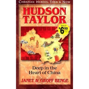 Hudson Taylor: Deep in the Heart of China