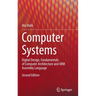 Computer Systems: Digital Design, Fundamentals of Computer Architecture and Arm Assembly Language