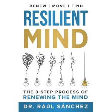 Resilient Mind: The 3-Step Process of Renewing the Mind