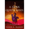 A Dark Queen Rises