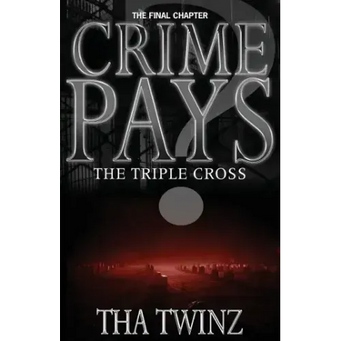 Crime Pays? III: The Triple Cross