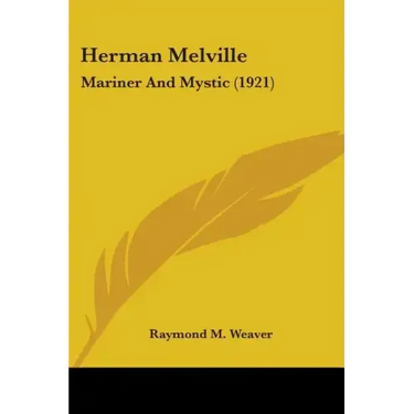 Herman Melville: Mariner And Mystic (1921)